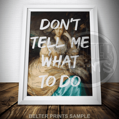 dont-tell-me-what-to-do-vintage-wall-art-print-poster