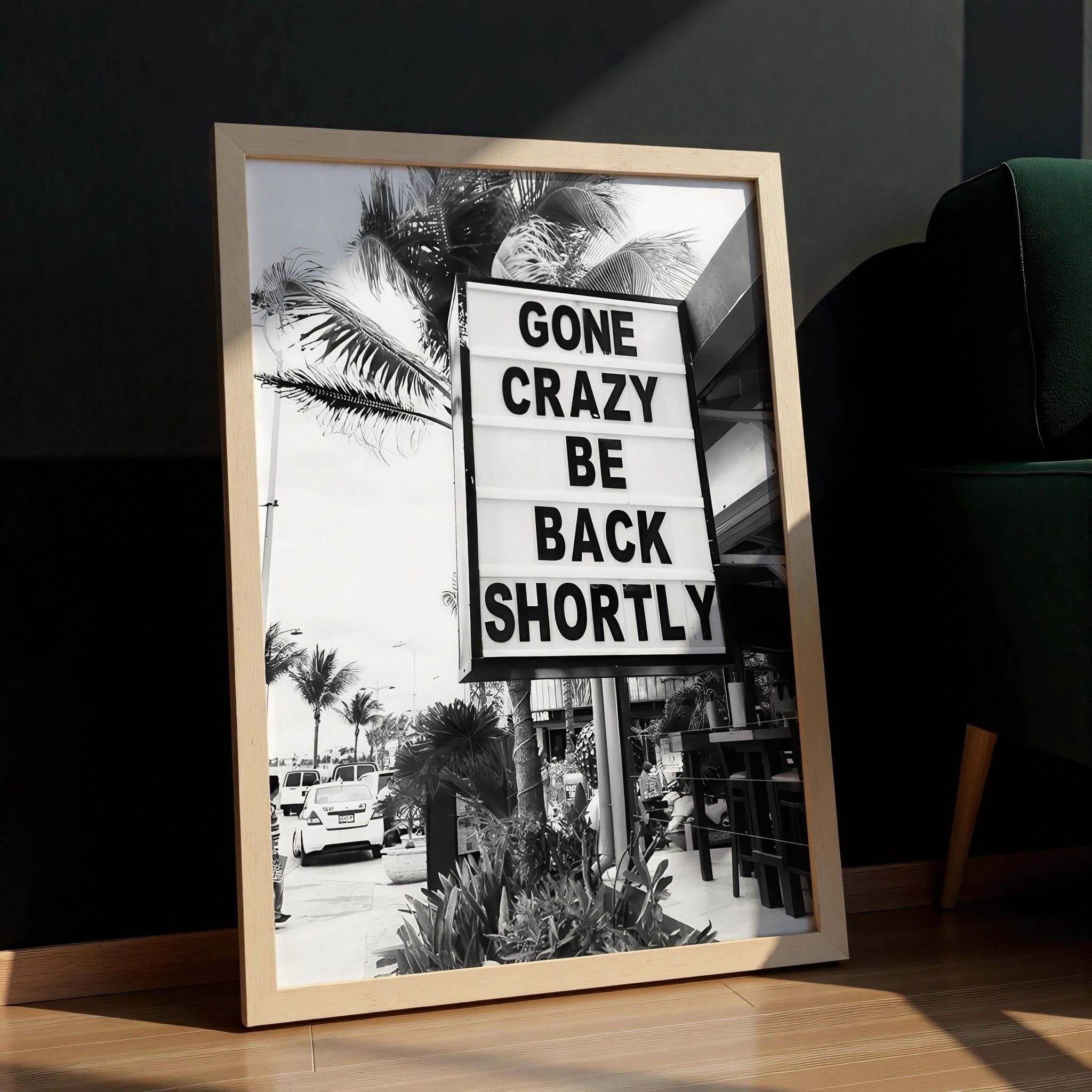 Gone Crazy Be Back Shortly | Street Sign Wall Art Print - Print