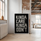 Kinda Care Kinda Don’t | Decorative Typography Art Print - Print