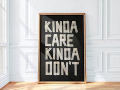 Kinda Care Kinda Don't | Decorative Typography Art Print