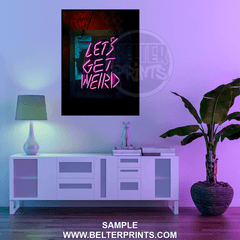 Let’s Get Weird | Neon Style Typography Art Print - Print