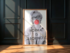 Normal Is Boring Wall Art Print | Marilyn Monroe with Bubble Gum & Bold Text - Print