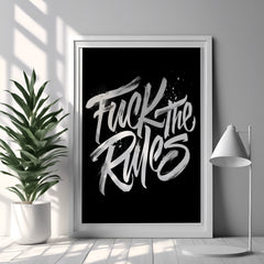 Framed poster with 'Fuck the Rules' text in a modern interior setting