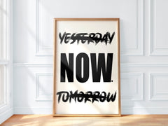 yesterday-now-tomorrow-quote-wall-art-contemporary-typography-print
