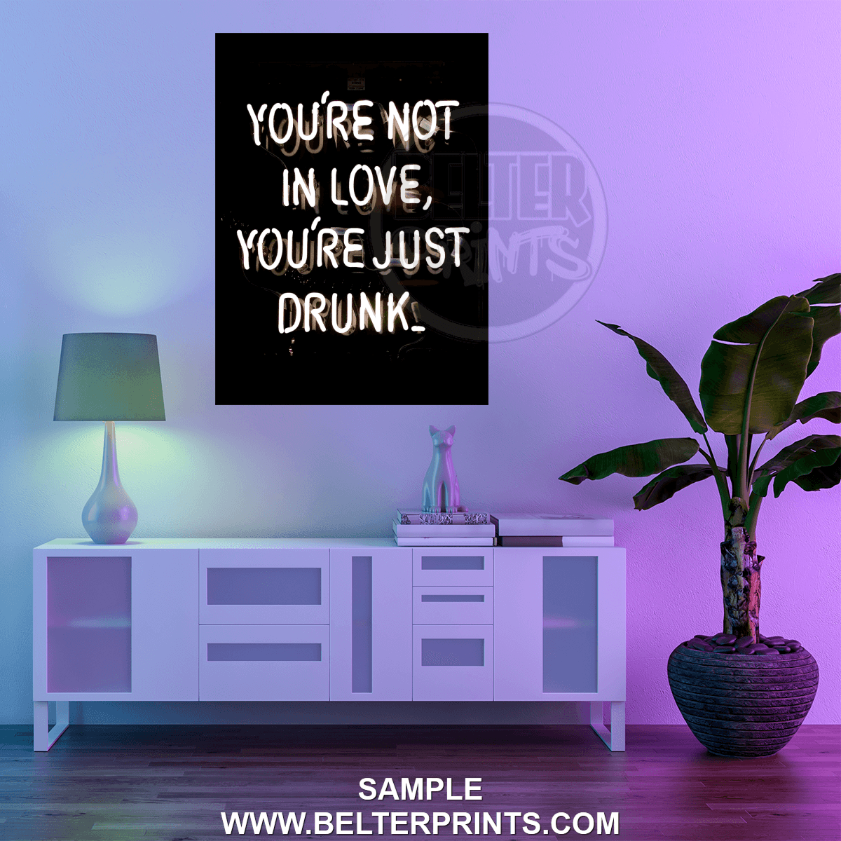 You’re Just Drunk | Neon Sign Typography Print - Print