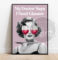 Doctor Says I Need Glasses Wall Art Print – Funny Wine Quote Decor