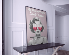 Doctor Says I Need Glasses Wall Art Print – Funny Wine Quote Decor