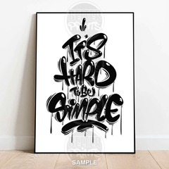 IT’S HARD TO BE SIMPLE Wall Art Print – Graffiti Style Typography Design