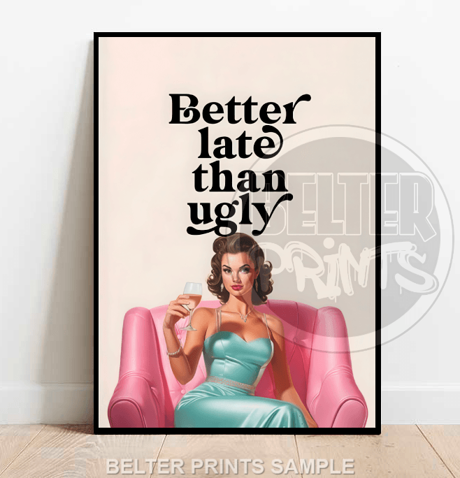 better-late-than-ugly-vintage-glamour-wall-art-print