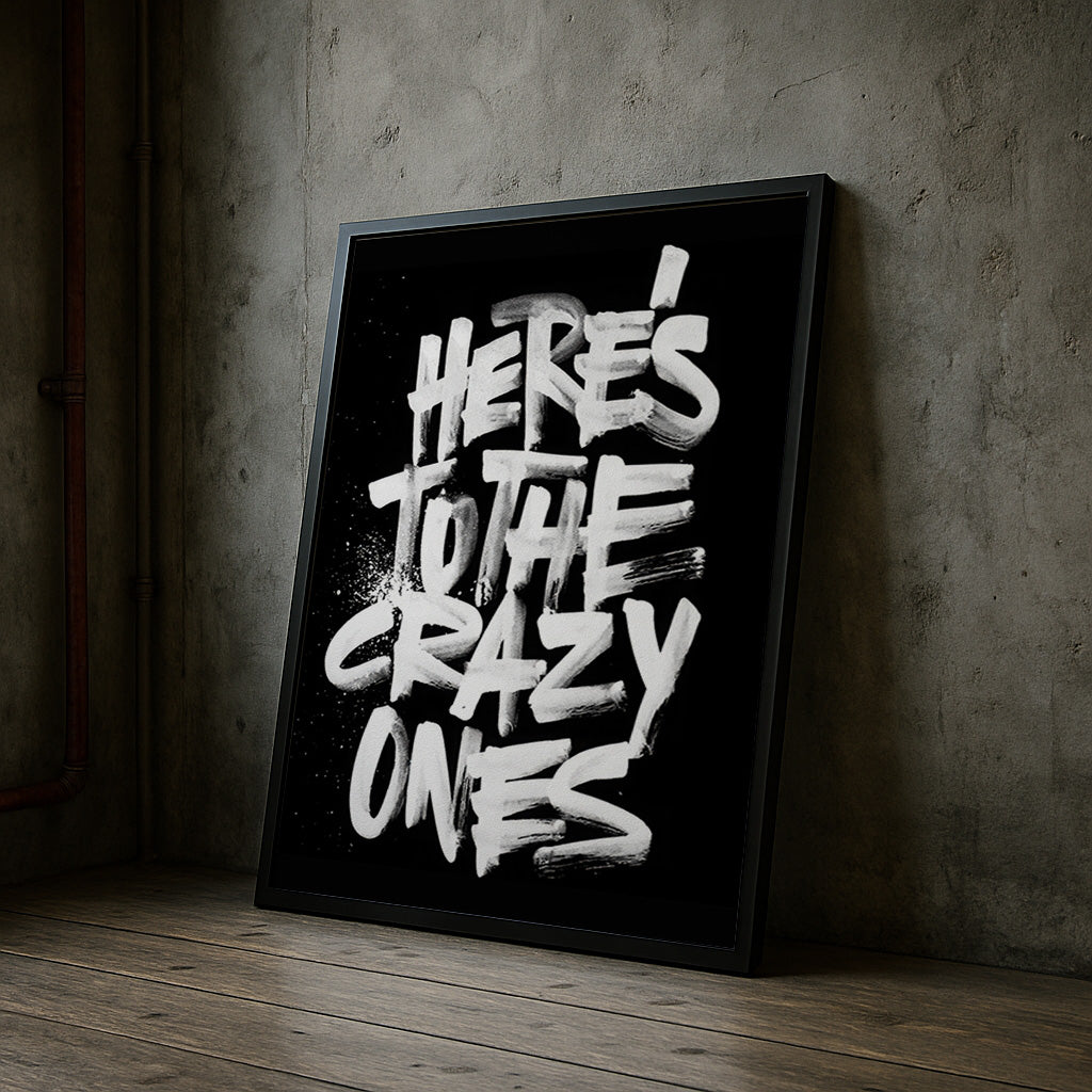 Here’s to the Crazy Ones | Typography Art Print