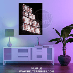 this-is-the-sign-youve-been-looking-for-neon-typography-wall-art-print
-decor