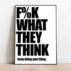 f-k-what-they-think-wall-art-print