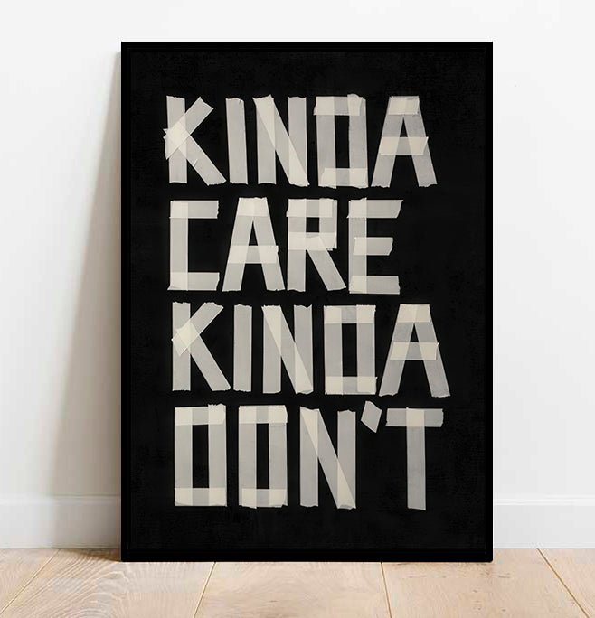 kinda-care-kinda-dont-wall-art-print