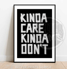 kinda-care-kinda-dont-wall-art-print