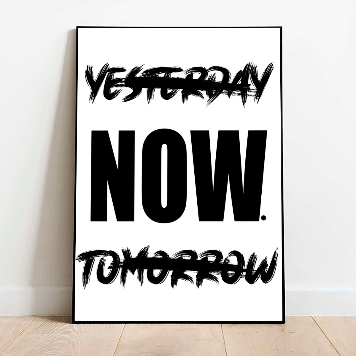 now-not-yesterday-not-tomorrow-wall-art-print