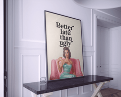 poster-better-late-than-ugly-vintage-glamour-wall-art-print