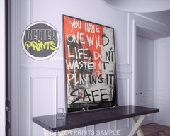 dont-play-it-safe-motivational-wall-art-print-poster